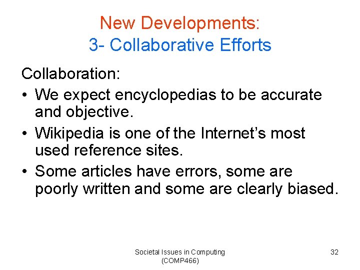 New Developments: 3 - Collaborative Efforts Collaboration: • We expect encyclopedias to be accurate