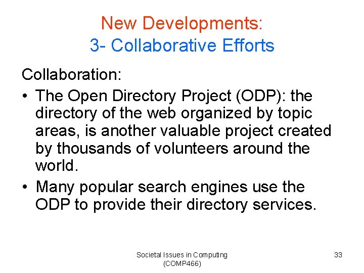 New Developments: 3 - Collaborative Efforts Collaboration: • The Open Directory Project (ODP): the