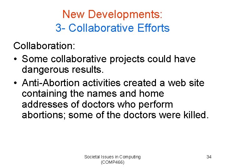 New Developments: 3 - Collaborative Efforts Collaboration: • Some collaborative projects could have dangerous