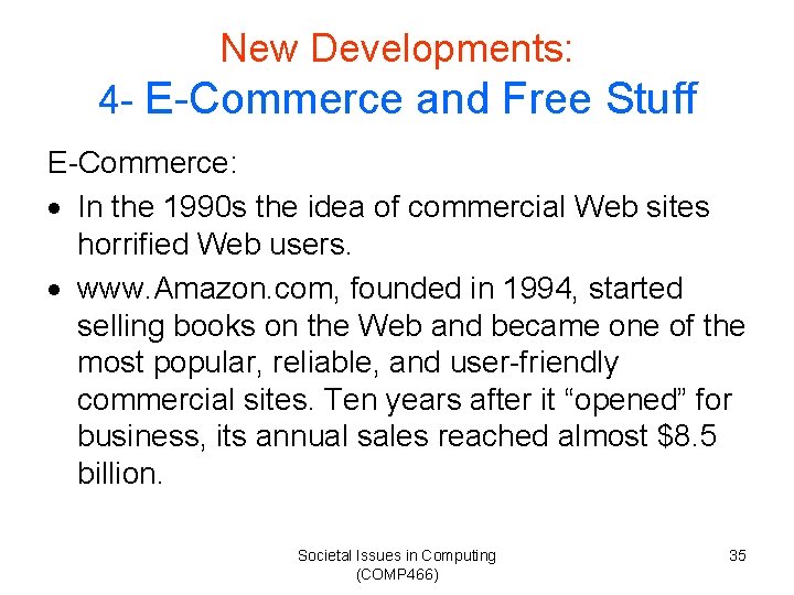 New Developments: 4 - E-Commerce and Free Stuff E-Commerce: In the 1990 s the