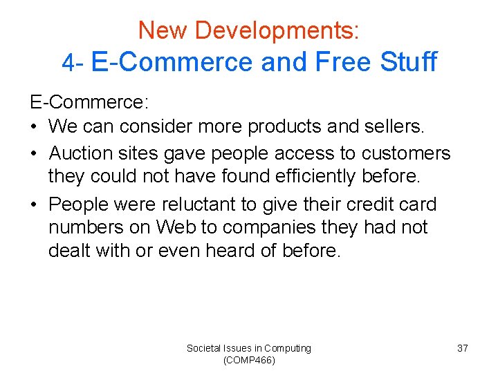 New Developments: 4 - E-Commerce and Free Stuff E-Commerce: • We can consider more