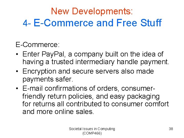 New Developments: 4 - E-Commerce and Free Stuff E-Commerce: • Enter Pay. Pal, a