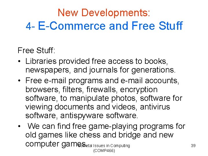 New Developments: 4 - E-Commerce and Free Stuff: • Libraries provided free access to