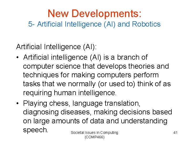 New Developments: 5 - Artificial Intelligence (AI) and Robotics Artificial Intelligence (AI): • Artificial