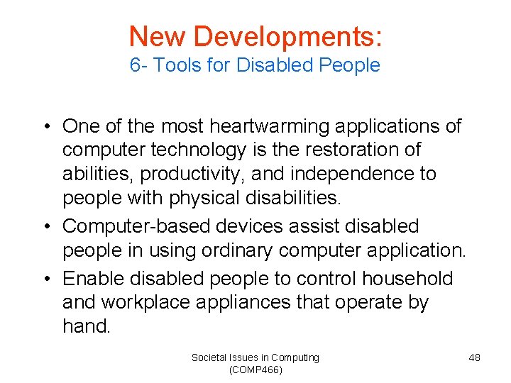 New Developments: 6 - Tools for Disabled People • One of the most heartwarming