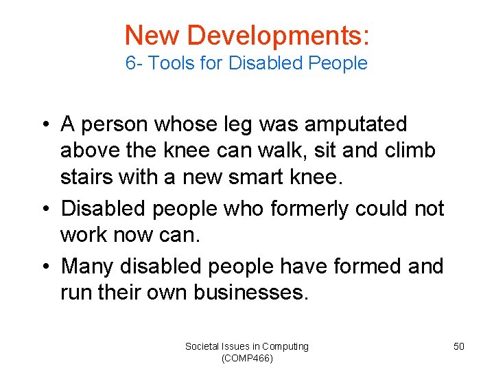 New Developments: 6 - Tools for Disabled People • A person whose leg was