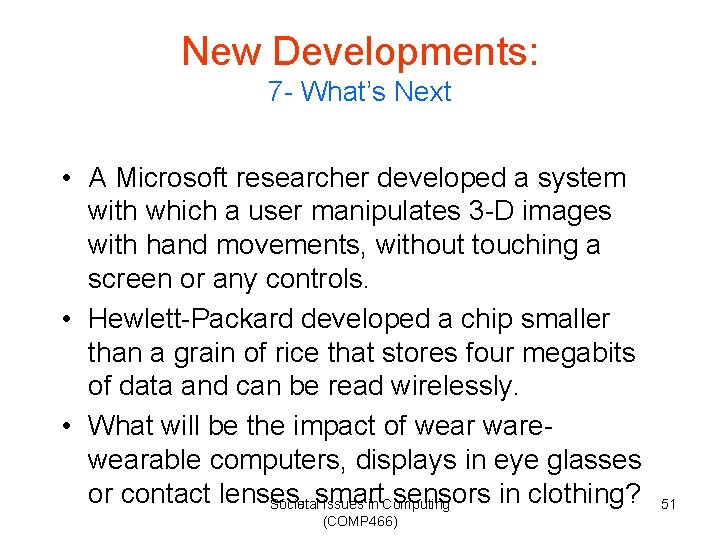 New Developments: 7 - What’s Next • A Microsoft researcher developed a system with