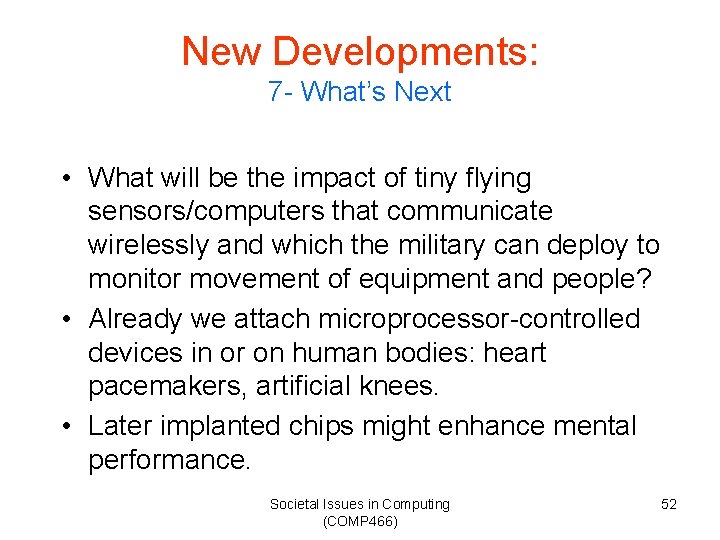 New Developments: 7 - What’s Next • What will be the impact of tiny