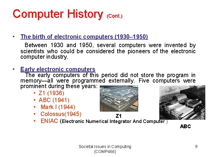 Computer History (Cont. ) • The birth of electronic computers (1930– 1950) Between 1930