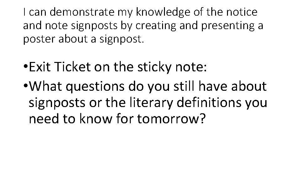 I can demonstrate my knowledge of the notice and note signposts by creating and