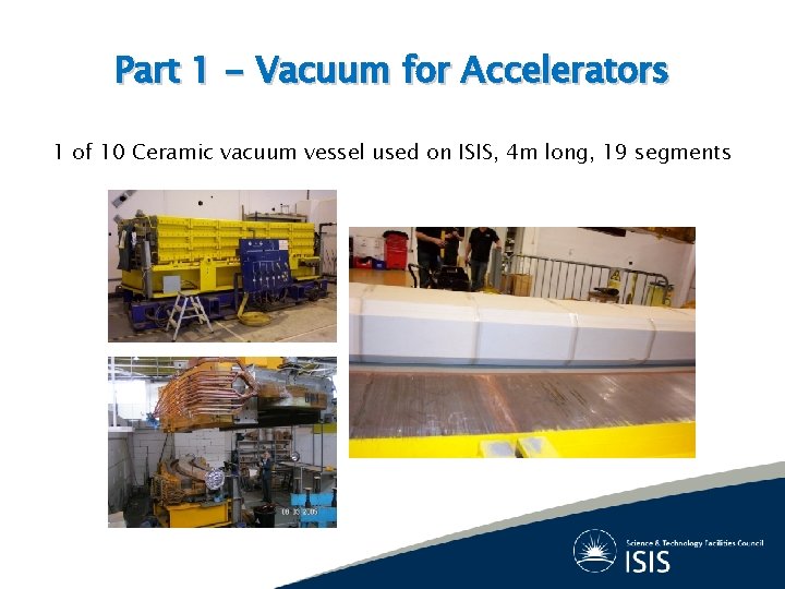 Part 1 - Vacuum for Accelerators 1 of 10 Ceramic vacuum vessel used on