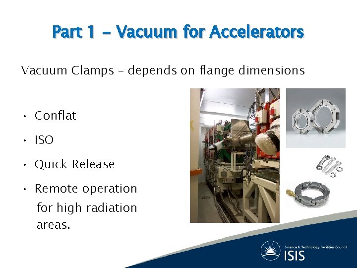 Part 1 - Vacuum for Accelerators Vacuum Clamps – depends on flange dimensions •