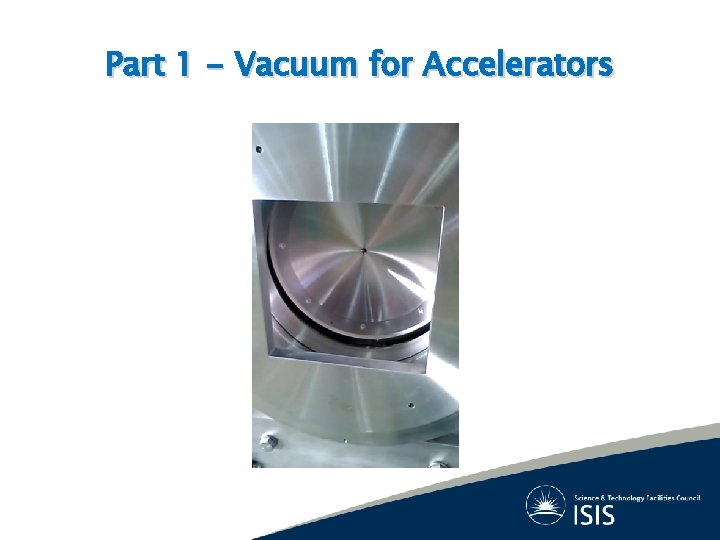 Part 1 - Vacuum for Accelerators 