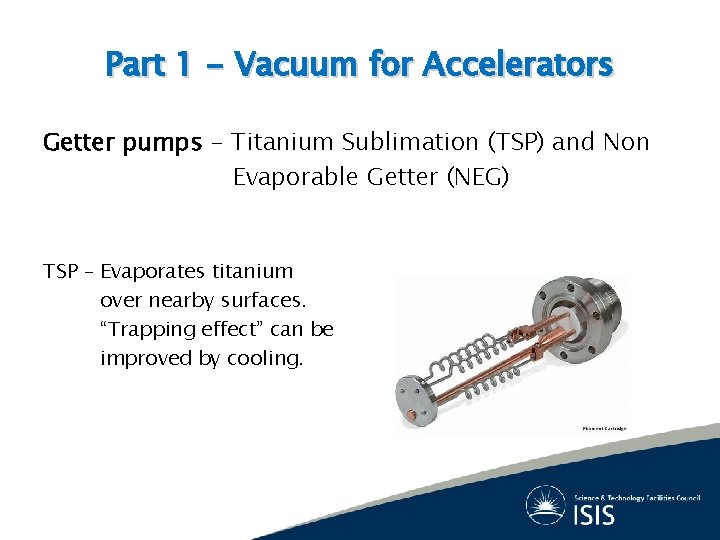 Part 1 - Vacuum for Accelerators Getter pumps - Titanium Sublimation (TSP) and Non