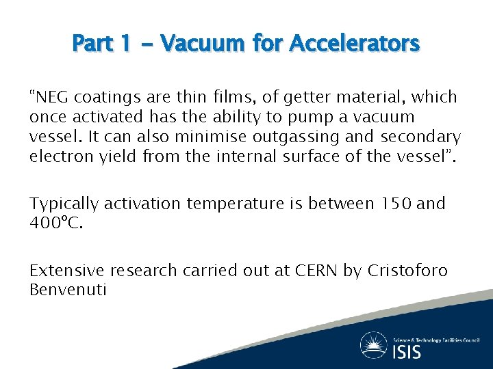 Part 1 - Vacuum for Accelerators “NEG coatings are thin films, of getter material,