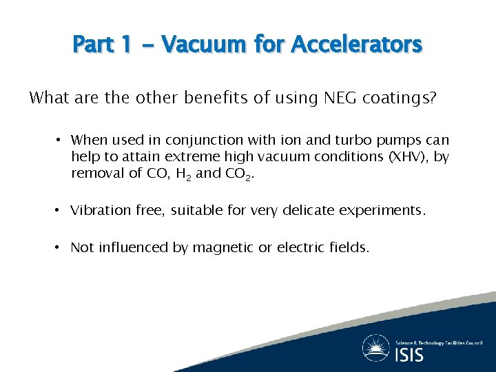 Part 1 - Vacuum for Accelerators What are the other benefits of using NEG