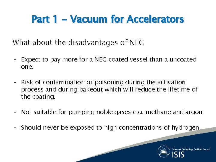 Part 1 - Vacuum for Accelerators What about the disadvantages of NEG • Expect