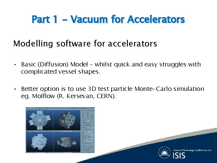Part 1 - Vacuum for Accelerators Modelling software for accelerators • Basic (Diffusion) Model