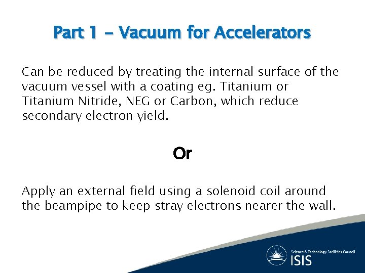 Part 1 - Vacuum for Accelerators Can be reduced by treating the internal surface