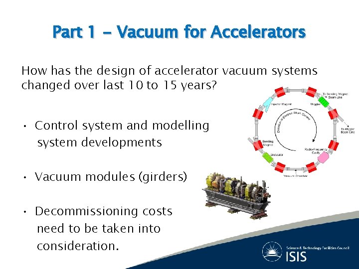 Part 1 - Vacuum for Accelerators How has the design of accelerator vacuum systems