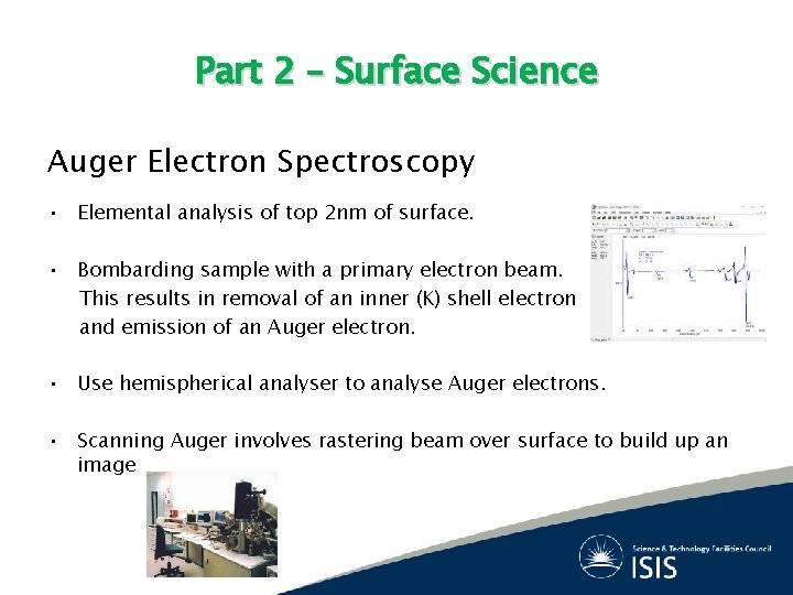 Part 2 – Surface Science Auger Electron Spectroscopy • Elemental analysis of top 2