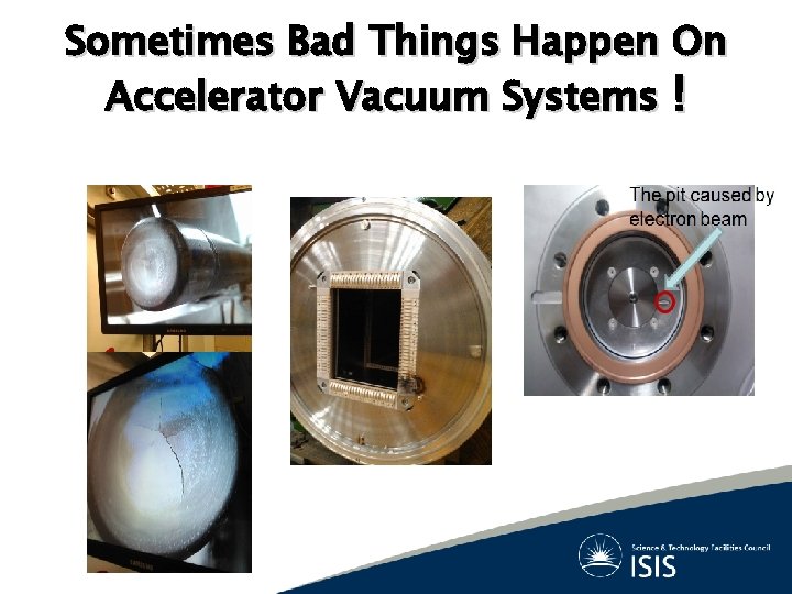 Sometimes Bad Things Happen On Accelerator Vacuum Systems ! 