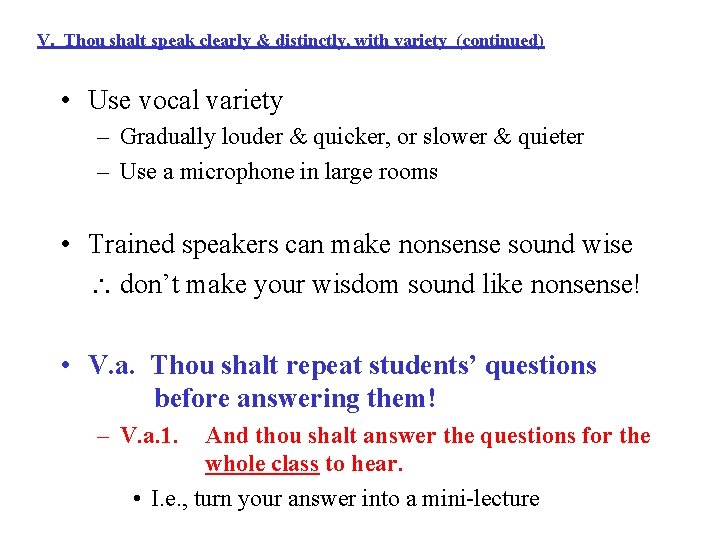 V. Thou shalt speak clearly & distinctly, with variety (continued) • Use vocal variety