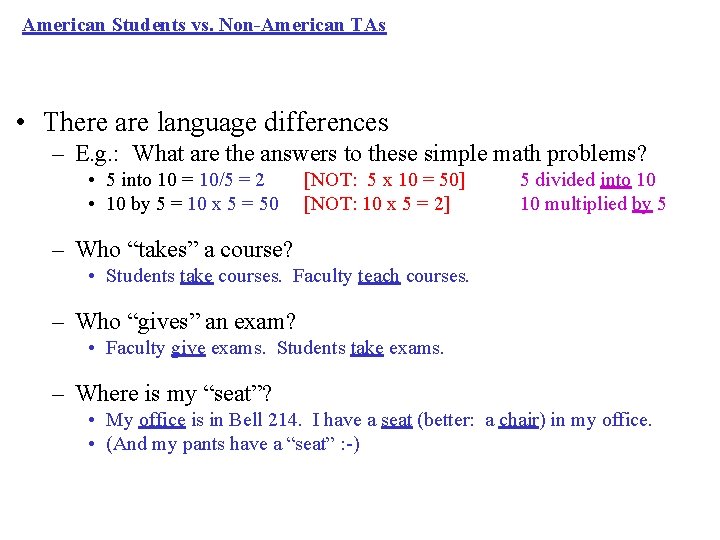 American Students vs. Non-American TAs • There are language differences – E. g. :