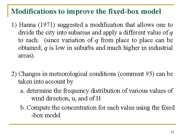 Modifications to improve the fixed-box model 1) Hanna (1971) suggested a modification that allows