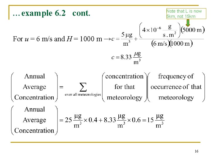 …example 6. 2 cont. Note that L is now 5 km, not 15 km