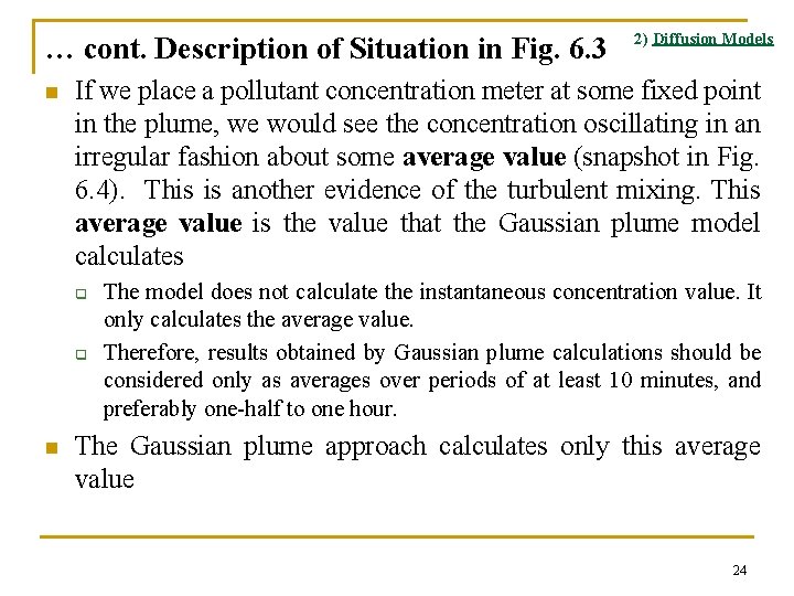 … cont. Description of Situation in Fig. 6. 3 n If we place a