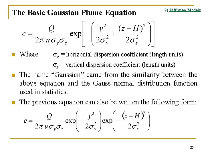 The Basic Gaussian Plume Equation n 2) Diffusion Models Where σy = horizontal dispersion