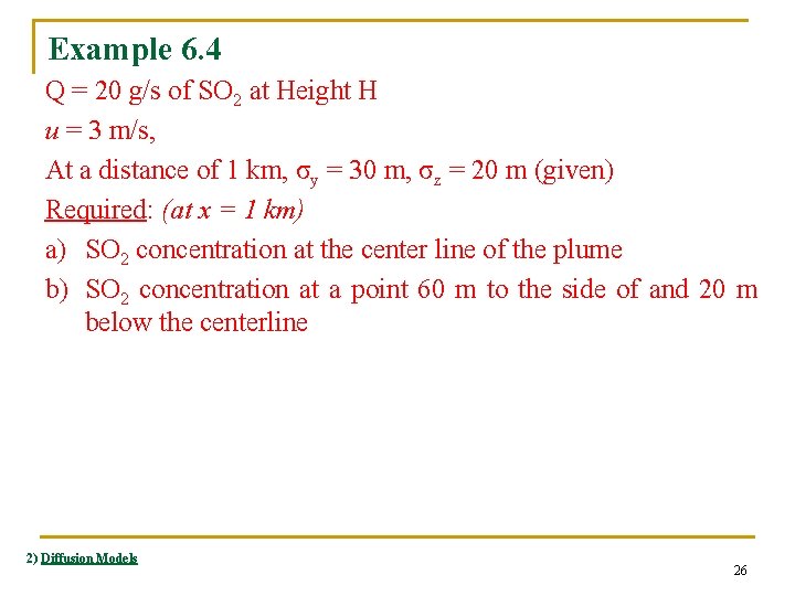 Example 6. 4 Q = 20 g/s of SO 2 at Height H u