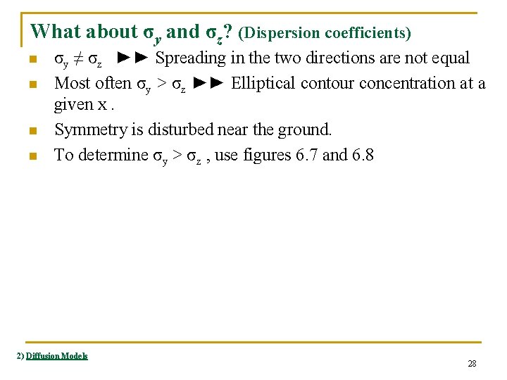 What about σy and σz? (Dispersion coefficients) n n σy ≠ σz ►► Spreading