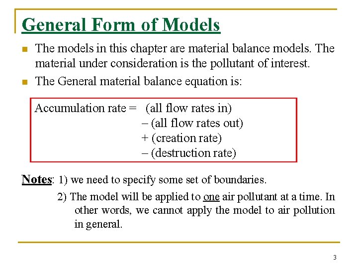 General Form of Models n n The models in this chapter are material balance