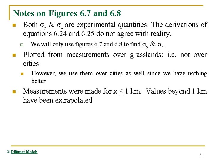 Notes on Figures 6. 7 and 6. 8 n n Both σy & σz