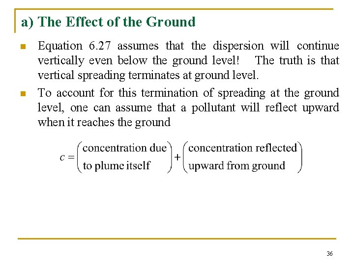 a) The Effect of the Ground n n Equation 6. 27 assumes that the