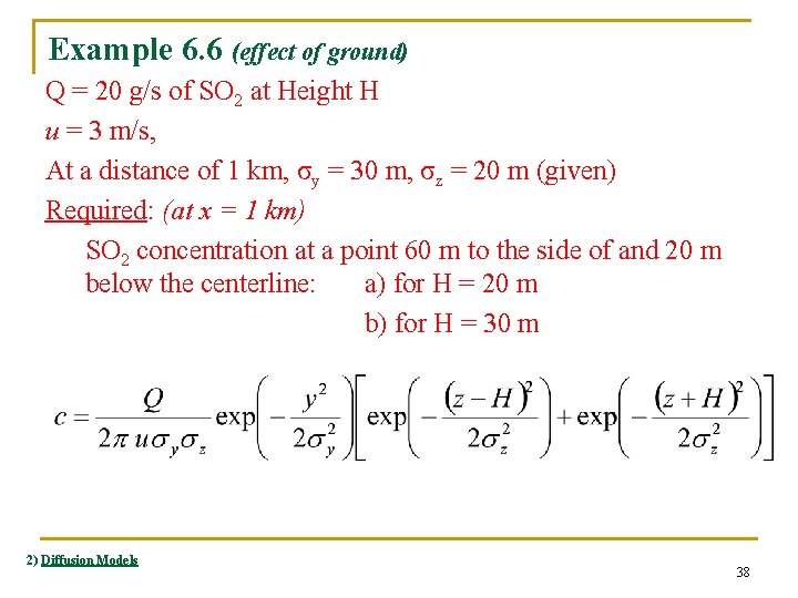 Example 6. 6 (effect of ground) Q = 20 g/s of SO 2 at