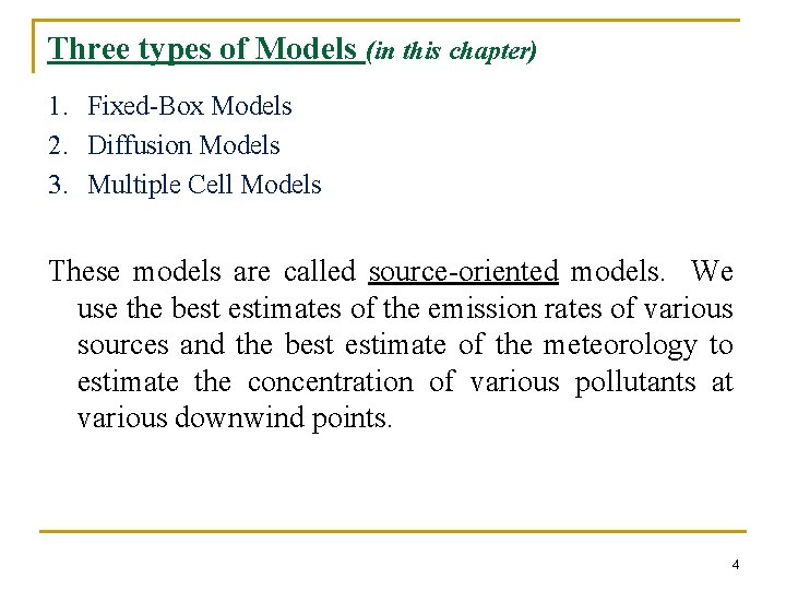 Three types of Models (in this chapter) 1. Fixed-Box Models 2. Diffusion Models 3.