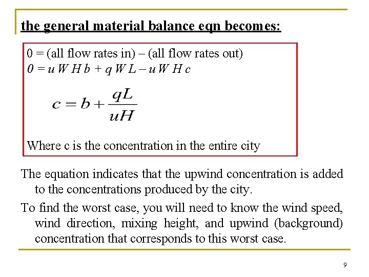 the general material balance eqn becomes: 0 = (all flow rates in) – (all