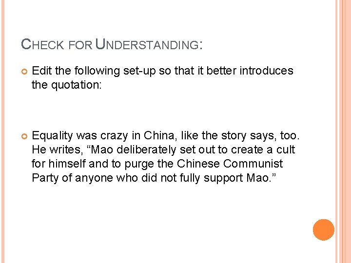 CHECK FOR UNDERSTANDING: Edit the following set-up so that it better introduces the quotation: