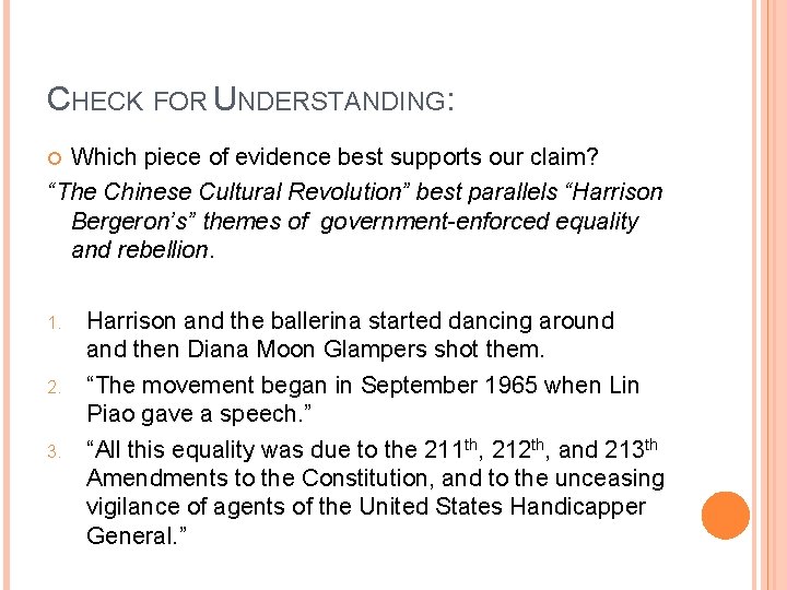 CHECK FOR UNDERSTANDING: Which piece of evidence best supports our claim? “The Chinese Cultural