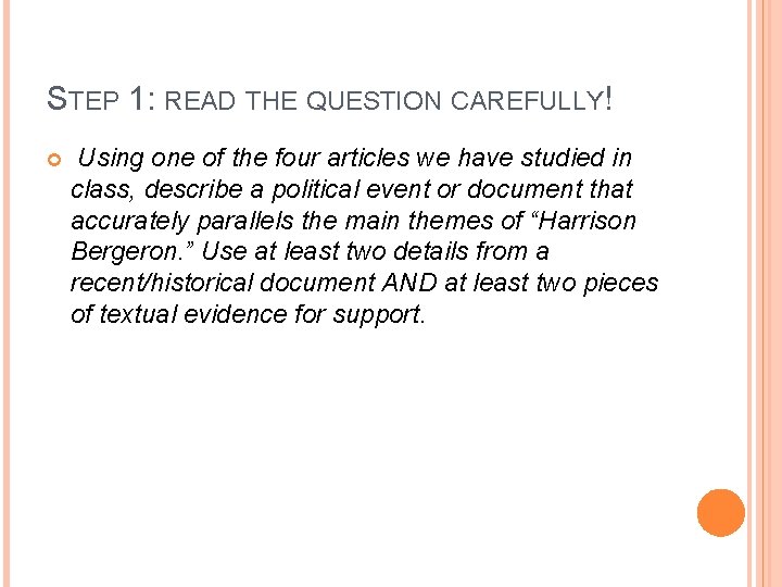 STEP 1: READ THE QUESTION CAREFULLY! Using one of the four articles we have