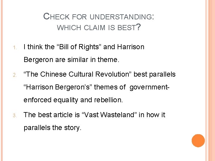 CHECK FOR UNDERSTANDING: WHICH CLAIM IS BEST? 1. I think the “Bill of Rights”