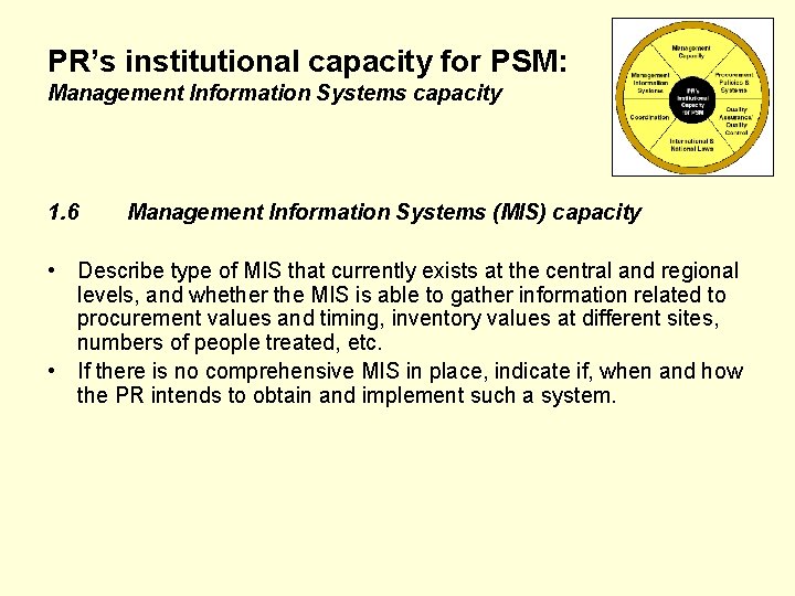 PR’s institutional capacity for PSM: Management Information Systems capacity 1. 6 Management Information Systems PR’s institutional capacity for PSM: Management Information Systems capacity 1. 6 Management Information Systems