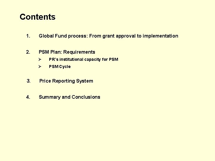 Contents 1. Global Fund process: From grant approval to implementation 2. PSM Plan: Requirements Contents 1. Global Fund process: From grant approval to implementation 2. PSM Plan: Requirements