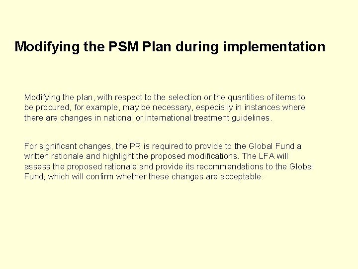 Modifying the PSM Plan during implementation Modifying the plan, with respect to the selection Modifying the PSM Plan during implementation Modifying the plan, with respect to the selection