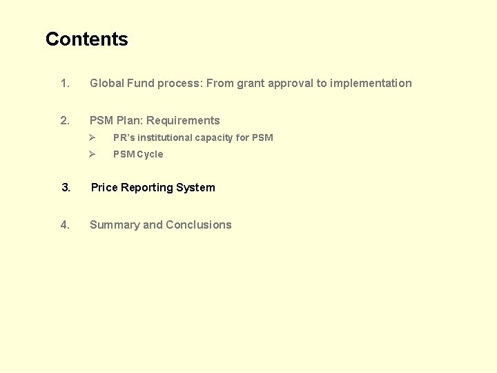 Contents 1. Global Fund process: From grant approval to implementation 2. PSM Plan: Requirements Contents 1. Global Fund process: From grant approval to implementation 2. PSM Plan: Requirements