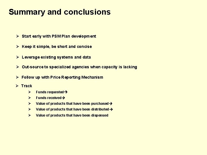 Summary and conclusions Ø Start early with PSM Plan development Ø Keep it simple, Summary and conclusions Ø Start early with PSM Plan development Ø Keep it simple,