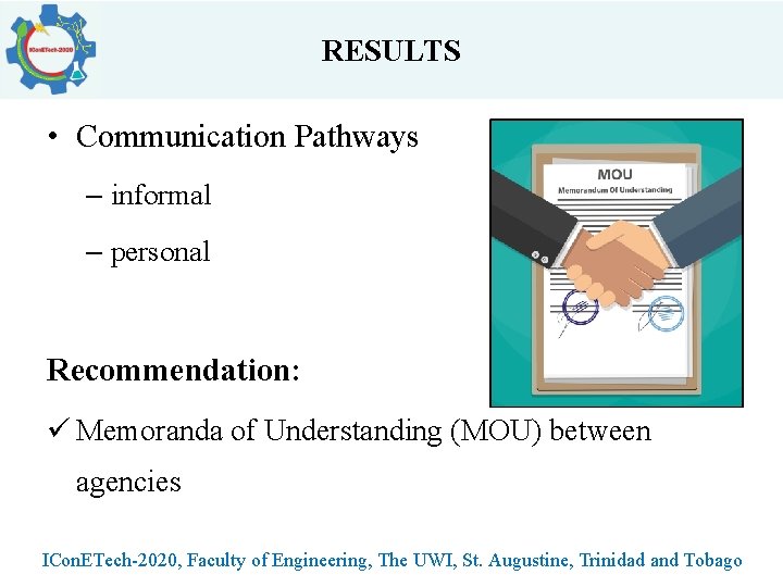 RESULTS • Communication Pathways – informal – personal Recommendation: ü Memoranda of Understanding (MOU)